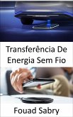 Transferência De Energia Sem Fio (eBook, ePUB)