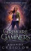 A Grimoire for Gamblers (The Trove Arbitrations, #1) (eBook, ePUB) A Grimoire for Gamblers (The Trove Arbitrations, #1) (eBook, ePUB)