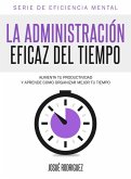 La Administración Eficaz del Tiempo (eBook, ePUB)