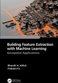 Building Feature Extraction with Machine Learning (eBook, PDF) Building Feature Extraction with Machine Learning (eBook, PDF)