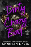 Dirty Crazy Bad: A Prequel Short Story (eBook, ePUB)