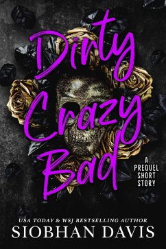 Cover Dirty Crazy Bad: A Prequel Short Story (eBook, ePUB)