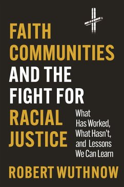 Faith Communities and the Fight for Racial Justice (eBook, ePUB) - Wuthnow, Robert