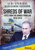 Shreds of War: Fates from the Donbas Frontline 2014-2019 (eBook, ePUB)