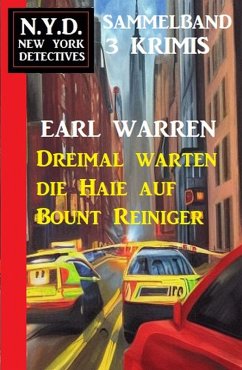 Cover Dreimal warten die Haie auf Bount Reiniger: N.Y.D. New York Detektives Sammelband 3 Krimis (eBook, ePUB)