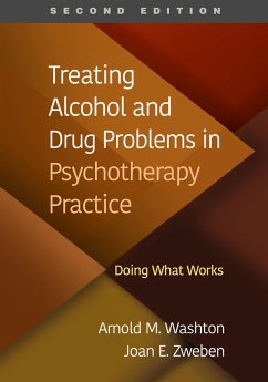Treating Alcohol and Drug Problems in Psychotherapy Practice (eBook, ePUB) - Washton, Arnold M.; Zweben, Joan E.