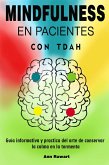 Mindfulness en pacientes con Tdah - Guía informativa y practica del arte de conservar la calma en la tormenta (eBook, ePUB)