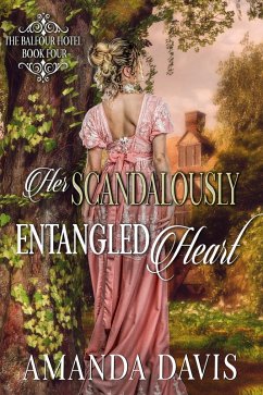 Cover Her Scandalously Entangled Heart (The Balfour Hotel, #4) (eBook, ePUB)