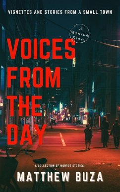 Voices From The Day (Monroe Stories, #3) (eBook, ePUB) - Buza, Matthew