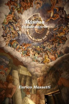 Mantua cidade da arte (eBook, ePUB) - Massetti, Enrico