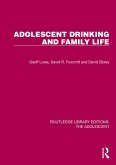 Adolescent Drinking and Family Life (eBook, ePUB) Adolescent Drinking and Family Life (eBook, ePUB)