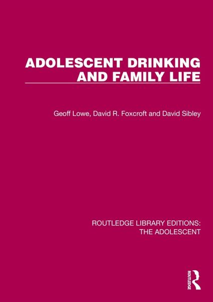 Adolescent Drinking and Family Life (eBook, ePUB) Adolescent Drinking and Family Life (eBook, ePUB)