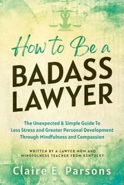 How to Be a Badass Lawyer (eBook, ePUB) - Parsons, Claire