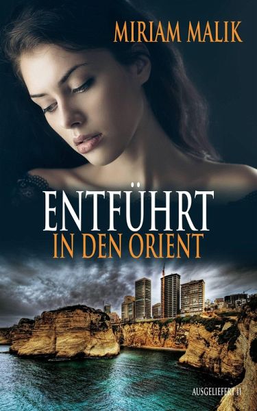 Entführt in den Orient (eBook, ePUB) Entführt in den Orient (eBook, ePUB)
