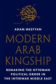 Modern Arab Kingship (eBook, ePUB)