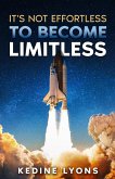 It's not Effortless to Become Limitless (eBook, ePUB)