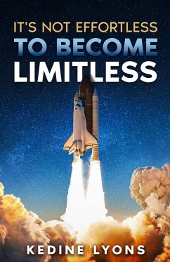 Cover It's not Effortless to Become Limitless (eBook, ePUB)