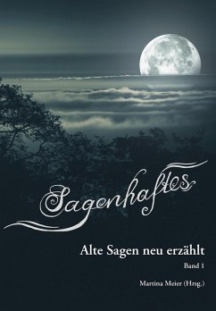 Sagenhaftes - Alte Sagen neu erzählt (eBook, ePUB)