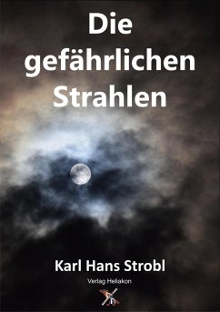 Die gefährlichen Strahlen (eBook, ePUB) - Strobl, Karl Hans