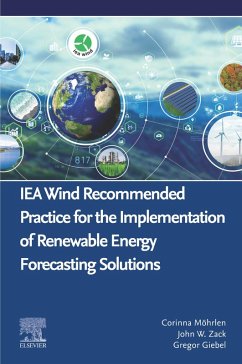 IEA Wind Recommended Practice for the Implementation of Renewable Energy Forecasting Solutions (eBook, ePUB) - Möhrlen, Corinna; Zack, John W.; Giebel, Gregor