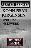 Kommissar Jörgensen und das Netzwerk: Kommissar Jörgensen Hamburg Krimi (eBook, ePUB)
