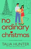 No Ordinary Christmas (The Lennox Brothers Romantic Comedy Series) (eBook, ePUB)