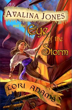 Avalina Jones and the Eye of the Storm (The Avalina Jones Series, #1) (eBook, ePUB) - Adams, Lori