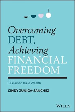 Overcoming Debt, Achieving Financial Freedom (eBook, ePUB) - Zuniga-Sanchez, Cindy