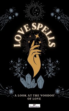 Love Spells : A Look at the Voodoo of Love (eBook, ePUB) - Publishers, Sp