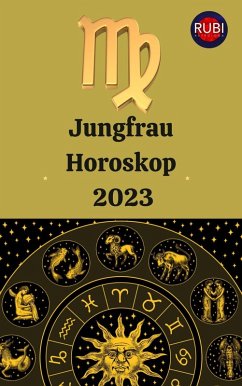Jungfraug Horoskop 2023 (eBook, ePUB) - Astrologa, Rubi
