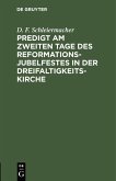 Predigt am zweiten Tage des Reformations-Jubelfestes in der Dreifaltigkeits-Kirche (eBook, PDF)