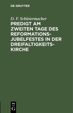Predigt am zweiten Tage des Reformations-Jubelfestes in der Dreifaltigkeits-Kirche (eBook, PDF) - Schleiermacher, D. F.