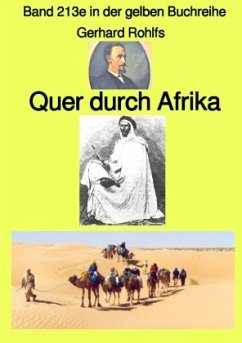 Quer durch Afrika - Band 213e in der gelben Buchreihe - bei Jürgen Ruszkowski - Rohlfs, Gerhard