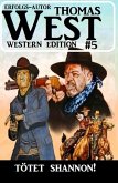 Tötet Shannon! Thomas West Western Edition 5 (eBook, ePUB)