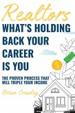 Realtors: What's Holding Back Your Career Is You (eBook, ePUB)