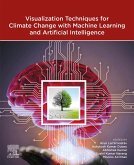 Visualization Techniques for Climate Change with Machine Learning and Artificial Intelligence (eBook, ePUB)