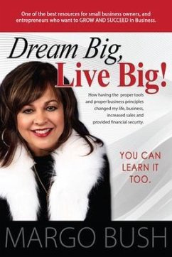 Dream Big, Live Big! (eBook, ePUB) - Bush, Margo