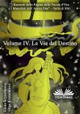 Volume IV. Le Vie Del Destino (eBook, ePUB)