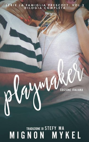 Playmaker. Edizione italiana (Serie La Famiglia Prescott. Vol.2- Dilogia completa, #2) (eBook, ePUB) Playmaker. Edizione italiana (Serie La Famiglia Prescott. Vol.2- Dilogia completa, #2) (eBook, ePUB)