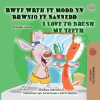 Rwyf Wrth Fy Modd Yn Brwsio Fy Nannedd I Love to Brush My Teeth (eBook, ePUB)