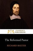 The Reformed Pastor (eBook, ePUB) The Reformed Pastor (eBook, ePUB)