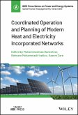 Coordinated Operation and Planning of Modern Heat and Electricity Incorporated Networks (eBook, PDF)