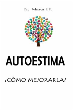 Autoestima ¿Cómo mejorarla? (eBook, ePUB) - H. p, Johnson