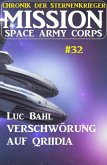 Mission Space Army Corps 32: ¿Verschwörung auf Qriidia: Chronik der Sternenkrieger (eBook, ePUB)
