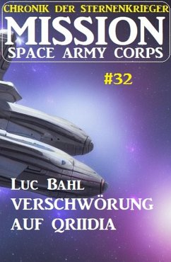 Mission Space Army Corps 32: ¿Verschwörung auf Qriidia: Chronik der Sternenkrieger (eBook, ePUB) - Bahl, Luc