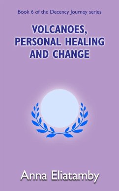 Cover Volcanoes, Personal Healing and Change (Decency Journey, #6) (eBook, ePUB)