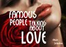Famous People Talking About Love... - Bild 1