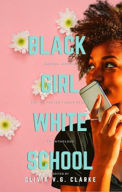 Cover Black Girl, White School: Thriving, Surviving and No, You Can't Touch My Hair (eBook, ePUB)