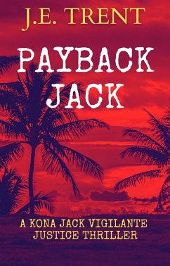 Payback Jack (Hawaii Adventure, #5) (eBook, ePUB) - Trent, J. E.