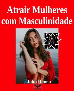 Cover Atrair Mulheres com Masculinidade (eBook, ePUB)